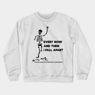 Every Now And Then I Fall Apart Skeleton Crewneck Sweatshirt